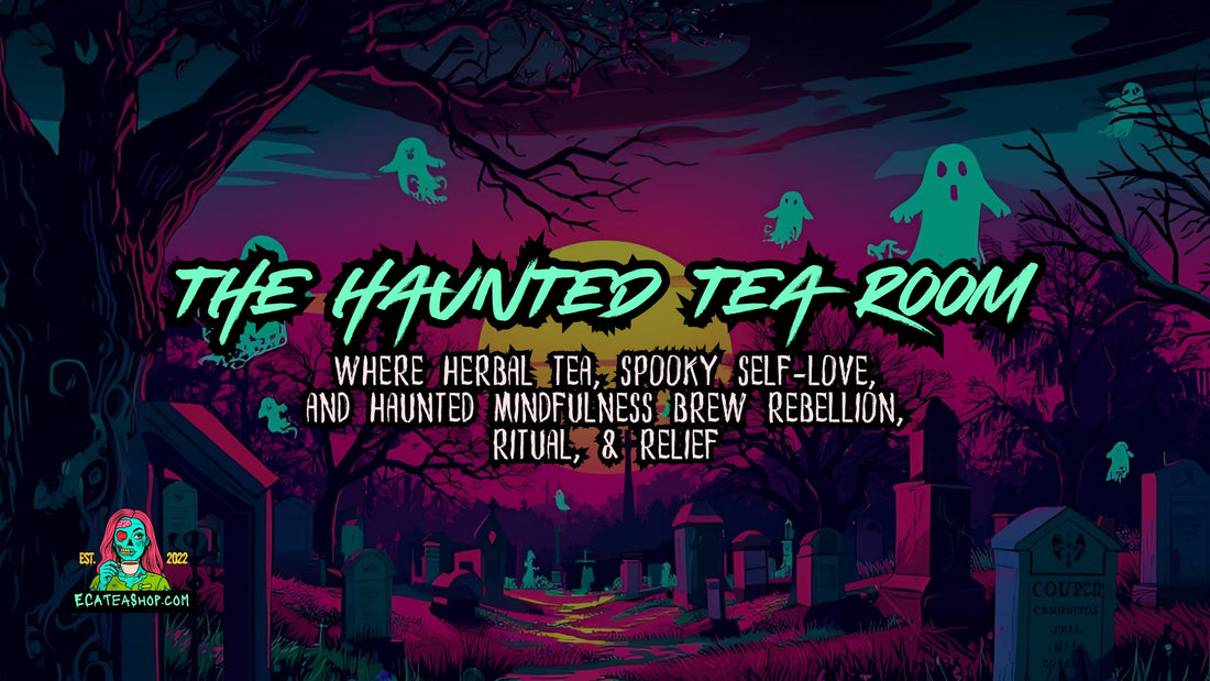 The Haunted Tea Room | Emerald Coast Alternatives | Spooky Self-Care