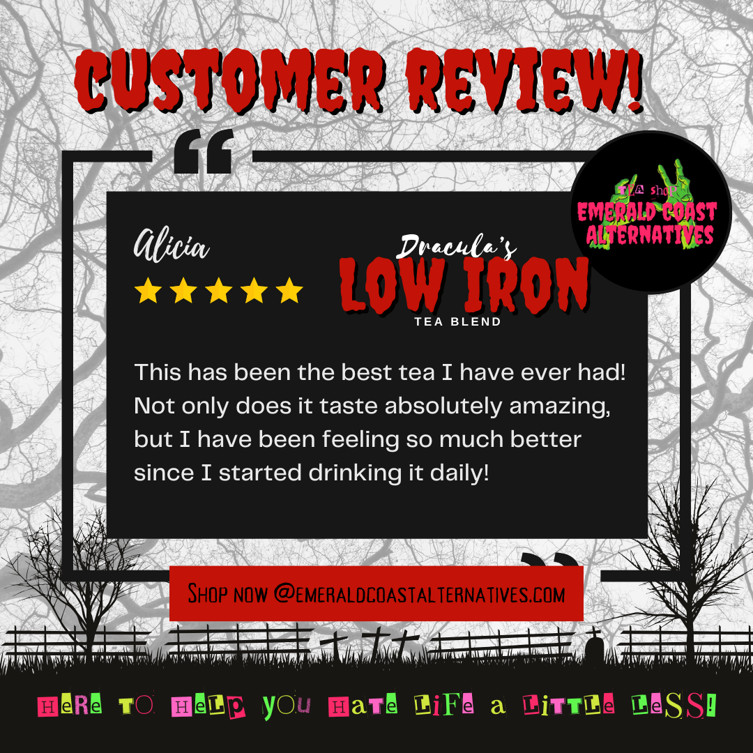 Low Iron Tea, Dracula's Wellness Tea, Kid Safe Tea, Immune Boost Tea, Digestive Tea, Wellness Boost Tea, Hibiscus Tea, Elderberry Tea