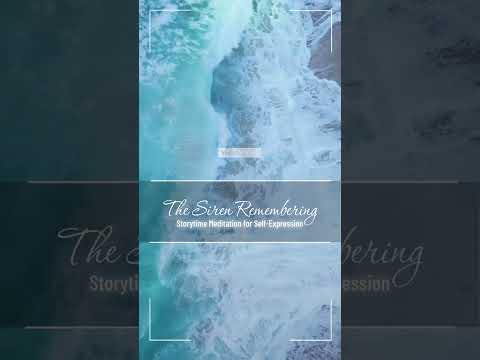 The Siren Remembering Meditation for Self-Expression