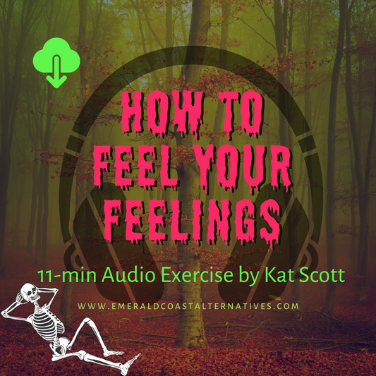 How to FEEL your FEELINGS - 11-min Audio w/ Kat Scott