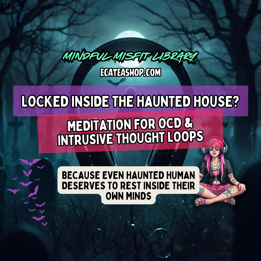 Locked Inside the Haunted House: A Mindfulness Meditation for OCD Loops