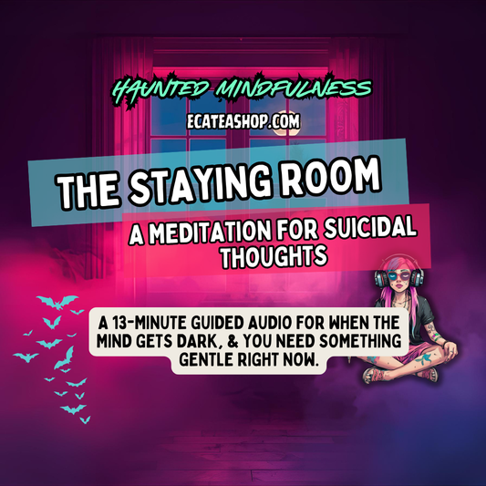 The Staying Room – Trauma-Informed Guided Meditation for Suicidal Thoughts